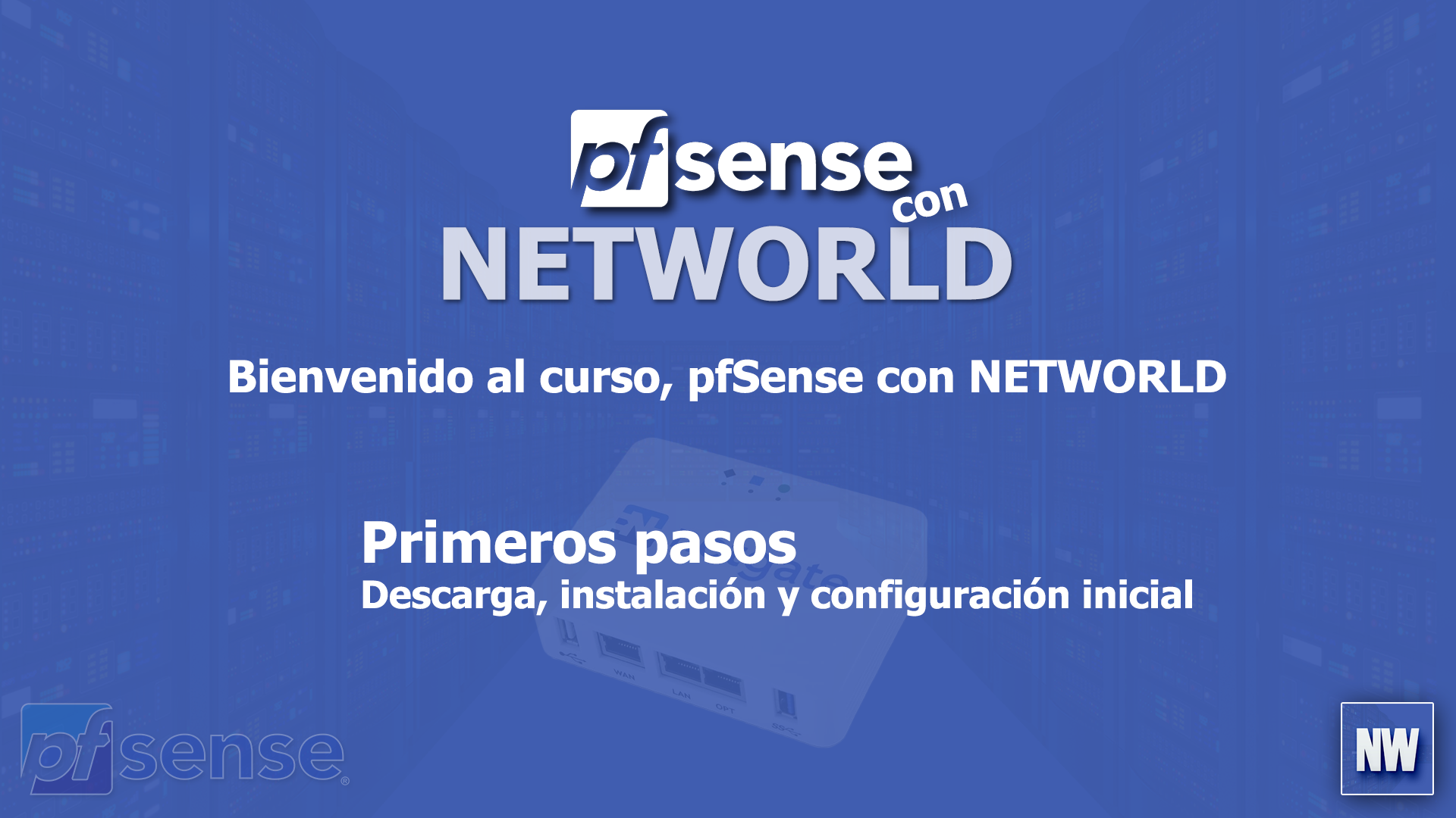 02 - pfSense con NETWORLD - Descarga, instalación y configuración inicial